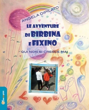 Angela Dipilato - Le avventure di Birbina e Fixino 2